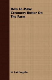 How To Make Creamery Butter On The Farm