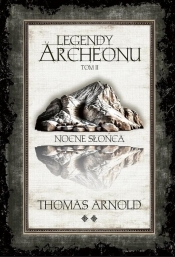 Legendy Archeonu T.2 Nocne Słońca (barw. brzegi) - Thomas Arnold