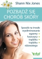Pozbądź się chorób skóry - Shann Nix Jones