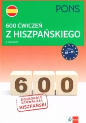 600 ćwiczeń z hiszpańskiego z kluczem A1-B1 - Opracowanie zbiorowe