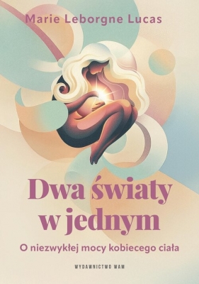 Dwa światy w jednym - Lucas Marie Leborgne