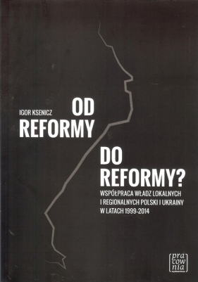 Od reformy do reformy? - Igor Ksenicz