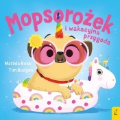 Mopsorożek i wakacyjna przygoda. Sklepik z magicznymi zwierzętami - Matilda Rose