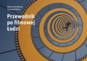 Przewodnik po filmowej Łodzi - Kronenberg Maciej, Olkusz Krzysztof