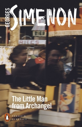 The Little Man from Archangel - Georges Simenon, Sian Reynolds