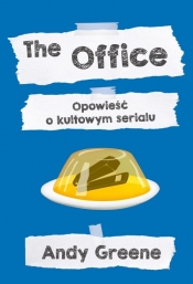 The Office. Opowieść o kultowym serialu - Greene Andy