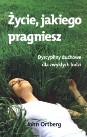 Życie jakiego pragniesz