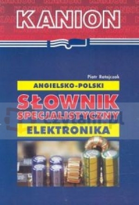 Angielsko-polski słownik specjalistyczny. Elektronika - Piotr Ratajczak