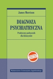 Diagnoza psychiatryczna. Praktyczny podręcznik dla klinicystów (wydanie II, zgodne z DSM-5) - Morrison James