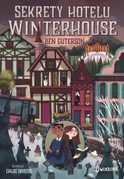 Hotel Winterhouse. Tom 2. Sekrety hotelu Winterhouse - Ben Guterson