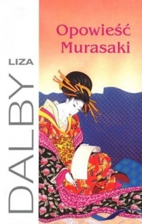 Opowieść Murasaki - Dalby Liza