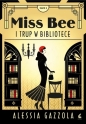 Miss Bee. 1. Miss Bee i trup w bibliotece - Alessia Gazzola