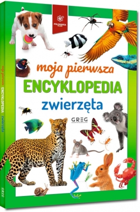Moja pierwsza encyklopedia - zwierzęta - Zespół redakcyjny Wydawnictwa GREG
