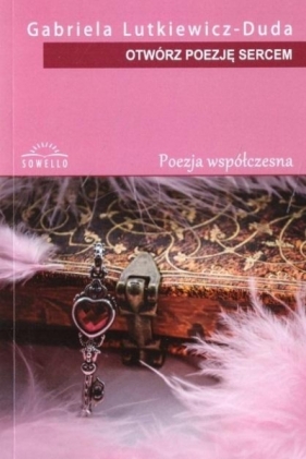 Otwórz poezję sercem - Gabriela Lutkiewicz-Duda