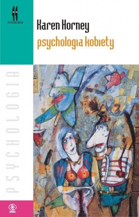 Psychologia kobiety - Horney Karen