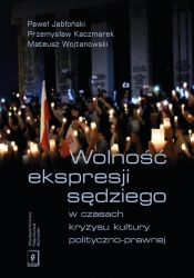 Wolność ekspresji sędziego w czasach kryzysu kultury polityczno-prawnej - Mateusz Wojtanowski, Przemysław Kaczmarek, Michał Jabłoński