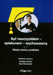 Być nauczycielem-opiekunem-wychowawcą - <br />