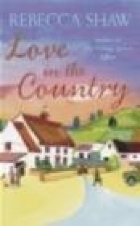 Love in the Country Rebecca Shaw, R. Shaw