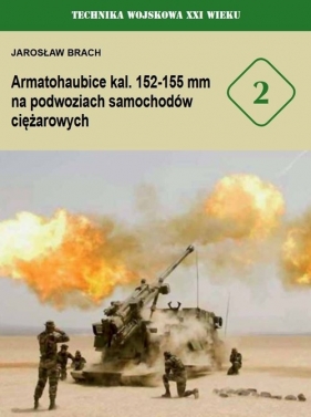 Armatohaubice kal 152-155 mm na podwoziach samochodów ciężarowych / CB - Brach Jarosław