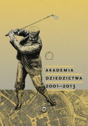Akademia Dziedzictwa 2001-2013 - <br />