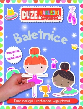 Baletnice. Książeczka z dużymi naklejkami dla małych rączek