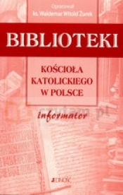 Biblioteki Kościoła Katolickiego w Polsce. Informator