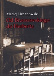 Od Brzozowskiego do Herberta - Maciej Urbanowski