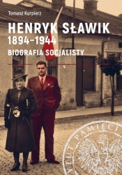 Henryk Sławik 1894-1944 - Kurpierz Tomasz