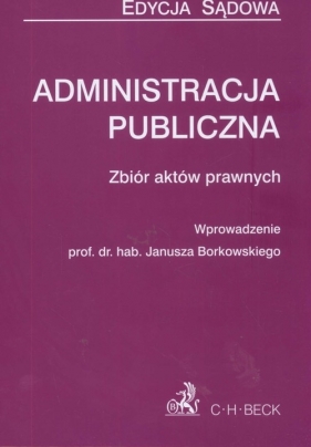 Administracja publiczna Zbiór aktów prawnych - Borowski Janusz