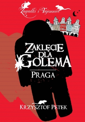 Zaklęcie dla Golema - Petek Krzysztof
