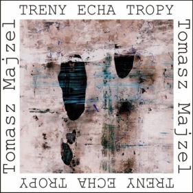Treny Echa Tropy - Majzel Tomasz