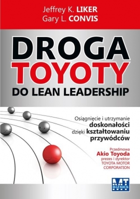 Droga Toyoty do Lean Leadership - Liker Jeffrey K., Gary L. Convis