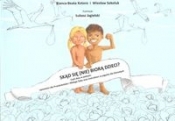 Skąd się (nie) biorą dzieci? - Wiesław Sokoluk, Bianca-Beata Kotoro