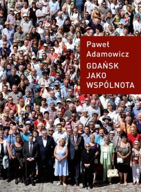 Gdańsk jako wspólnota - Adamowicz Paweł
