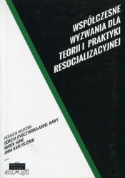 Współczesne wyzwania dla teorii i praktyki resocjalizacyjnej