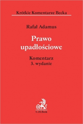 Prawo upadłościowe Komentarz - Adamus Rafał