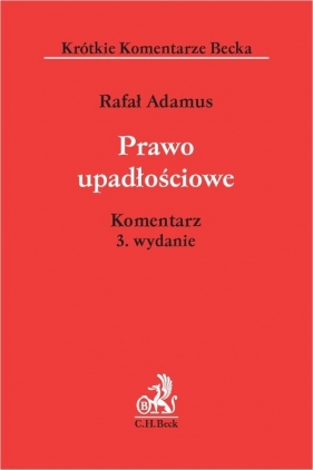 Prawo upadłościowe Komentarz - Rafał Adamus