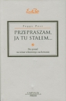 Przepraszam ja tu stałem