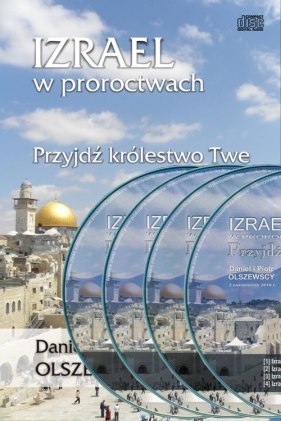 Izrael w proroctwach Przyjdź królestwo Twe - 4xCD (Audiobook) - Daniel Olszewski, Piotr Olszewski