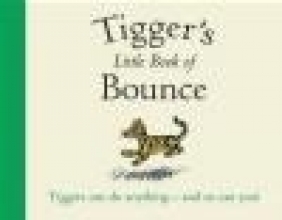 Winnie-the-Pooh: Tigger's Little Book of Bounce A.A. Milne