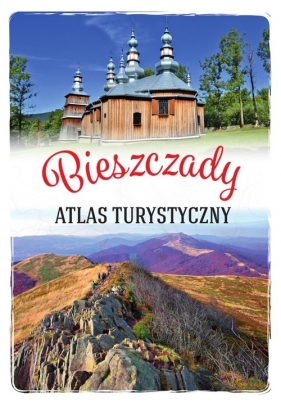 Bieszczady Atlas turystyczny - Gabriela Gorączko