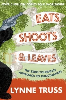 Eats, Shoots and Leaves - Lynne Truss