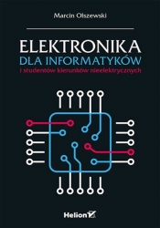 Elektronika dla informatyków i studentów kierunków nieelektrycznych - Olszewski Marcin 