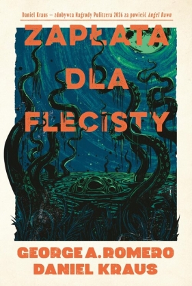 Zapłata dla Flecisty - George A. Romero, Daniel Kraus