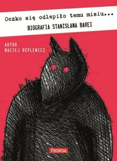 Oczko się odlepiło temu misiu Biografia Stanisława Barei