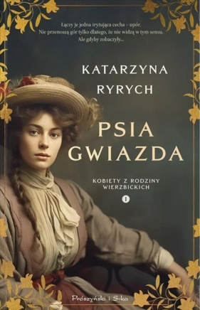 Kobiety z rodziny Wierzbickich. Tom 1. Psia gwiazda - Katarzyna Ryrych