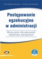Postępowanie egzekucyjne w administracji Wzory pism dla wierzycieli należności pieniężnych - Zofia Wojdylak-Sputowska, Arkadiusz Jerzy Sputowski