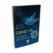 COVID-19 Globalna mistyfikacja - Józef Białek