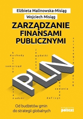 Zarządzanie finansami publicznymi - Malinowska-Misiąg Elżbieta, Misiąg Wojciech