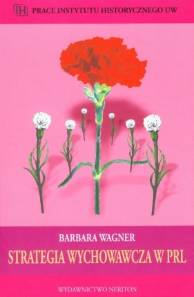 Strategia wychowawcza w PRL - Wagner Barbara